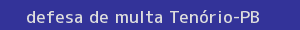 defesa/recurso de multa tenório