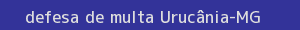 defesa/recurso de multa urucânia