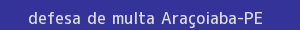 defesa/recurso de multa araçoiaba