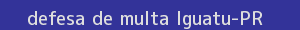 defesa/recurso de multa iguatu