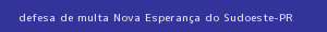 defesa/recurso de multa nova esperança do sudoeste