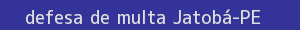 defesa/recurso de multa jatobá