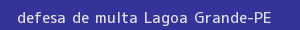 defesa/recurso de multa lagoa grande