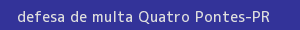 defesa/recurso de multa quatro pontes
