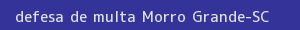 defesa/recurso de multa morro grande