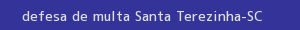 defesa/recurso de multa santa terezinha