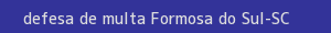 defesa/recurso de multa formosa do sul