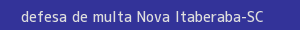 defesa/recurso de multa nova itaberaba