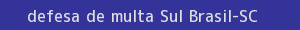 defesa/recurso de multa sul brasil
