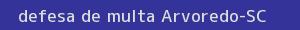 defesa/recurso de multa arvoredo