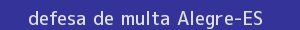 defesa/recurso de multa alegre