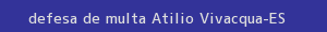 defesa/recurso de multa atilio vivacqua