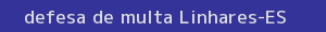 defesa/recurso de multa linhares