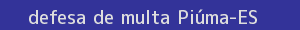 defesa/recurso de multa piúma