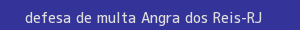 defesa/recurso de multa angra dos reis