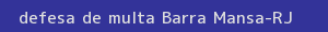 defesa/recurso de multa barra mansa