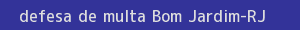 defesa/recurso de multa bom jardim
