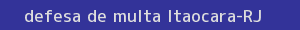 defesa/recurso de multa itaocara