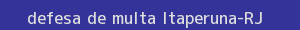 defesa/recurso de multa itaperuna