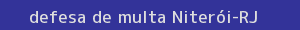 defesa/recurso de multa niterói