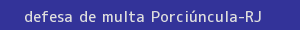 defesa/recurso de multa porciúncula