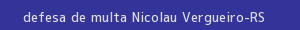defesa/recurso de multa nicolau vergueiro