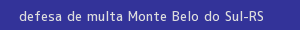 defesa/recurso de multa monte belo do sul