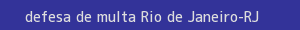 defesa/recurso de multa rio de janeiro