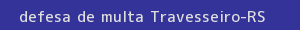 defesa/recurso de multa travesseiro