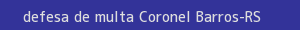 defesa/recurso de multa coronel barros