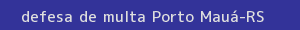 defesa/recurso de multa porto mauá