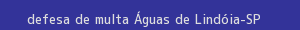 defesa/recurso de multa Águas de lindóia