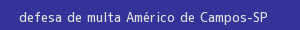 defesa/recurso de multa américo de campos
