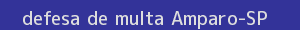 defesa/recurso de multa amparo