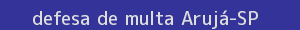 defesa/recurso de multa arujá