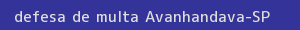 defesa/recurso de multa avanhandava