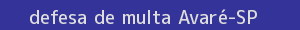 defesa/recurso de multa avaré