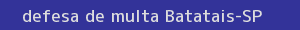 defesa/recurso de multa batatais