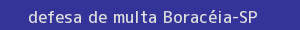defesa/recurso de multa boracéia
