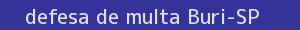 defesa/recurso de multa buri