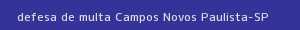 defesa/recurso de multa campos novos paulista