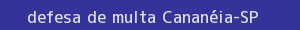 defesa/recurso de multa cananéia