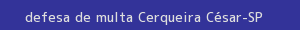 defesa/recurso de multa cerqueira césar