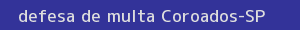 defesa/recurso de multa coroados