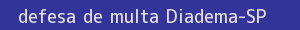 defesa/recurso de multa diadema