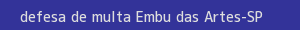 defesa/recurso de multa embu das artes