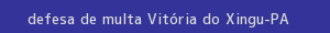 defesa/recurso de multa vitória do xingu
