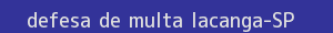 defesa/recurso de multa iacanga