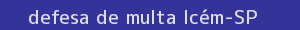 defesa/recurso de multa icém