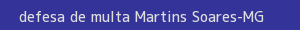defesa/recurso de multa martins soares